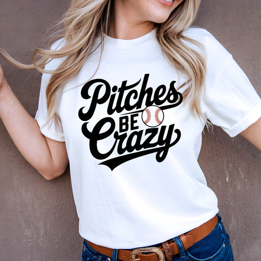 PITCHES BE CRAZY
